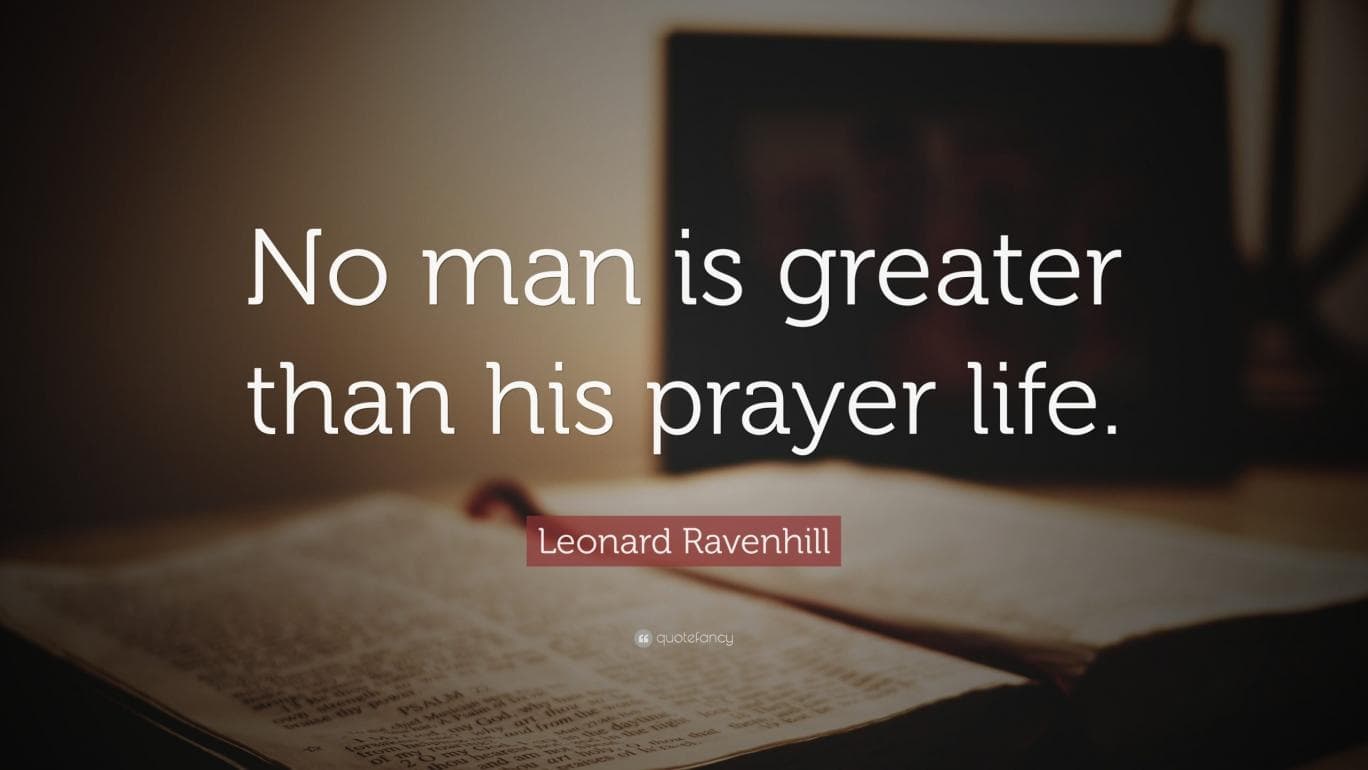 208726 leonard ravenhill quote no man is greater than his prayer life scaled