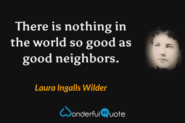 Best and Most Inspiring Neighborhood Quotes About Neighbors 