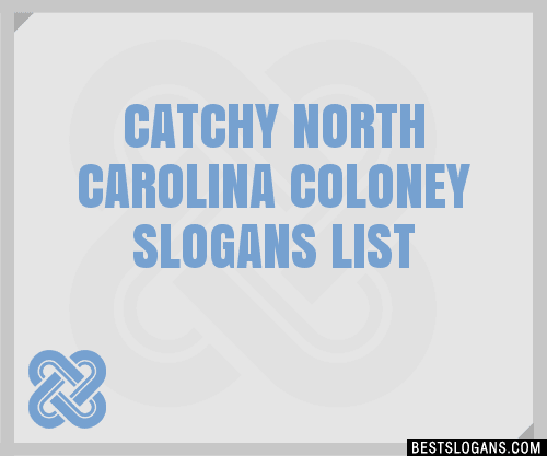 catchy north carolina coloney slogans list 201908 1038