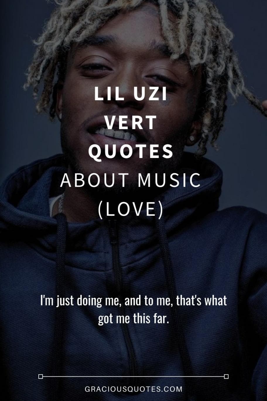 lil uzi vert quotes about music love gracious quotes