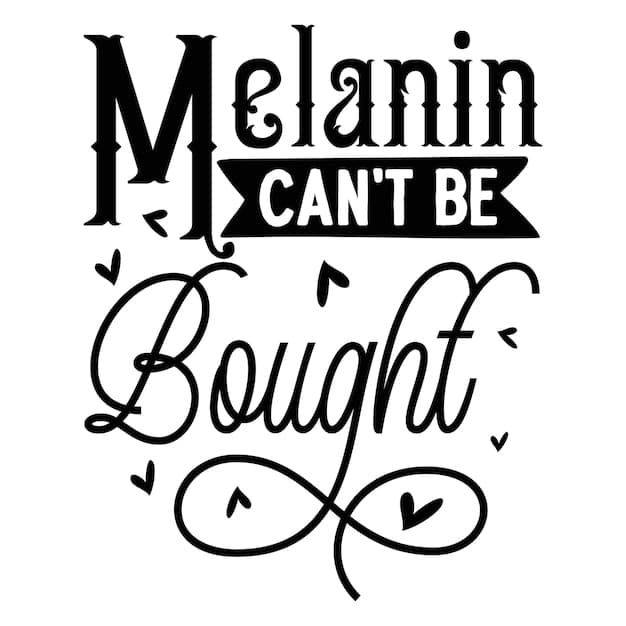 melanin cant be bought quotes illustration premium vector design 500351 318