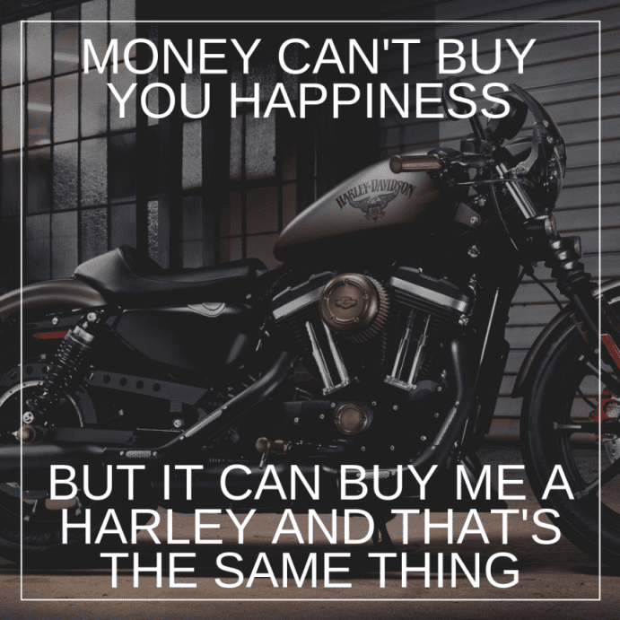 money cant buy you happiness harley meme