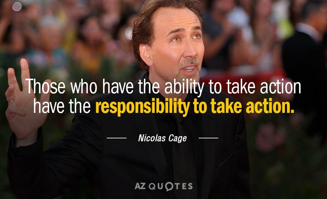 quotation nicolas cage those who have the ability to take action have the 62 79 50