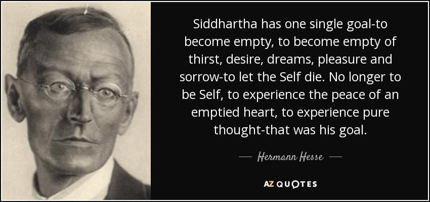 quote siddhartha has one single goal to become empty to become empty of thirst desire dreams hermann hesse 39 58 20
