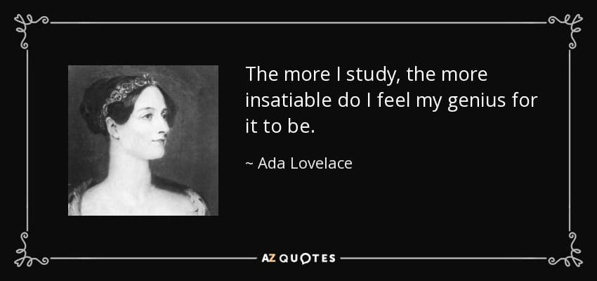 quote the more i study the more insatiable do i feel my genius for it to be ada lovelace 127 25 13