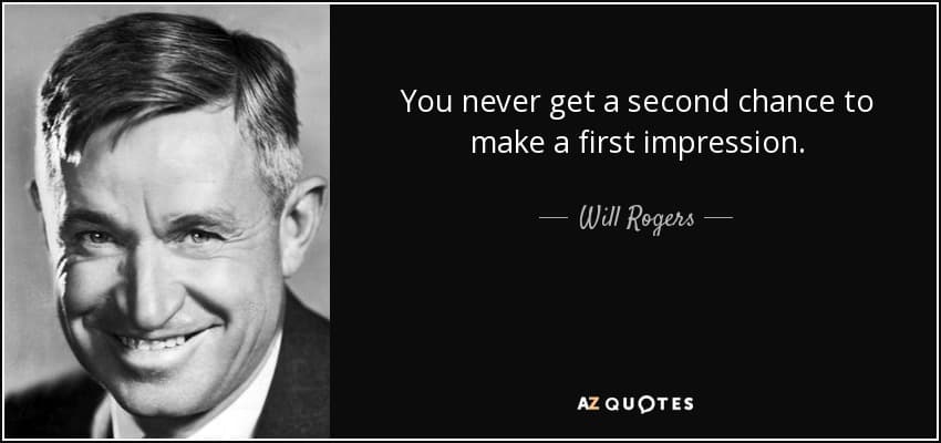 quote you never get a second chance to make a first impression will rogers 105 58 28
