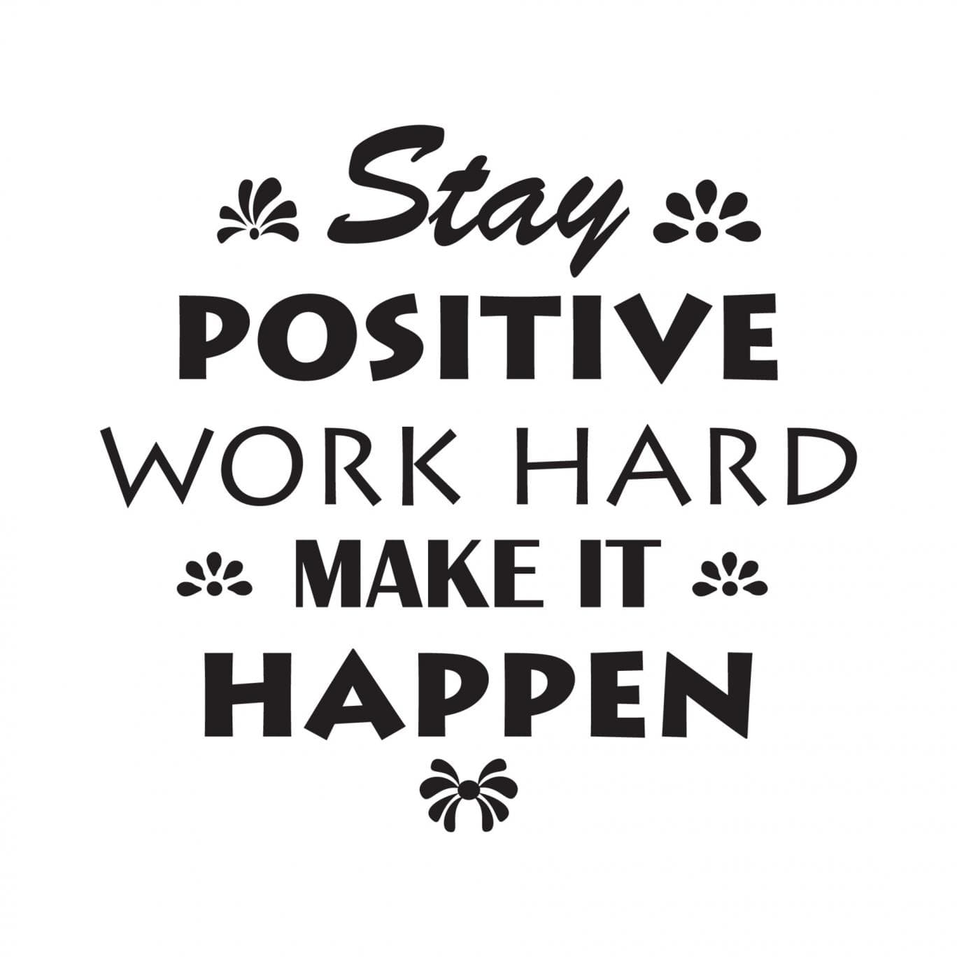 stay positive work hard make it happen quotes vecor design free vector
