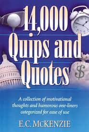 Quips and Quotes: Words of Wisdom and Wit