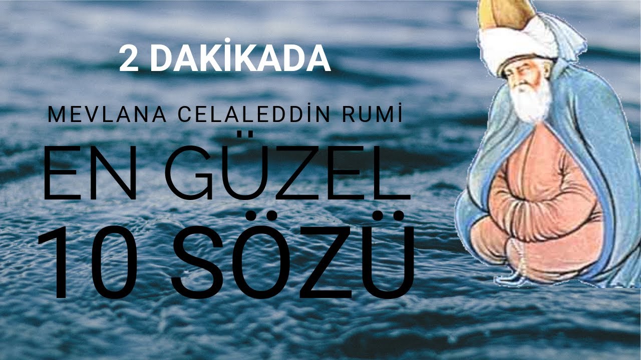 Mevlana’nın Özlü Sözleri – Bilgelik Dolu Hayat Dersleri