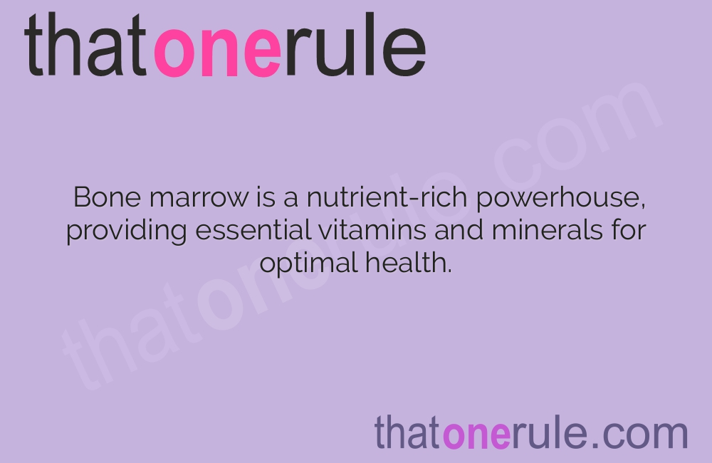 Bone Marrow Nutrition Facts – What You Need to Know